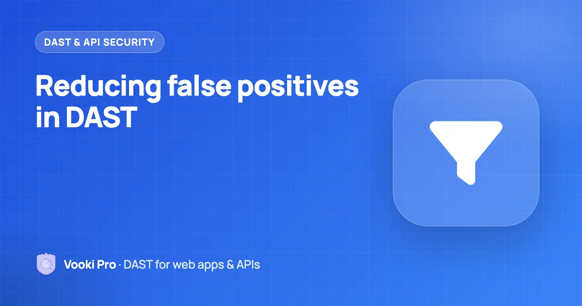 How to Reduce False Positives in DAST Scans