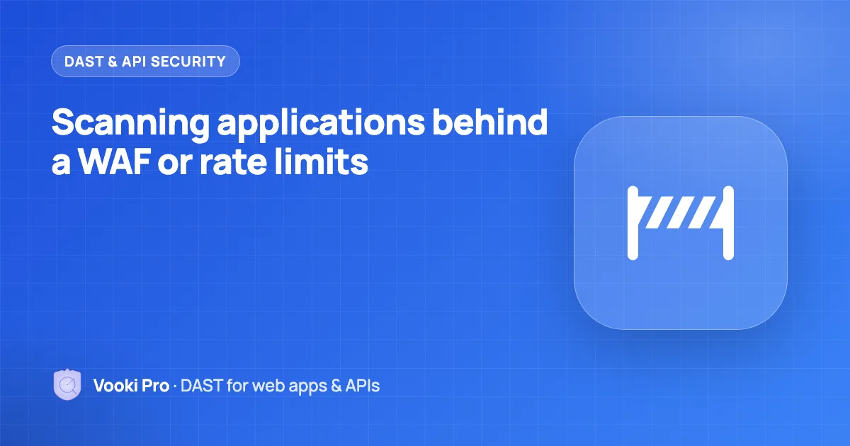 Security Scanning Behind a WAF or Rate Limits