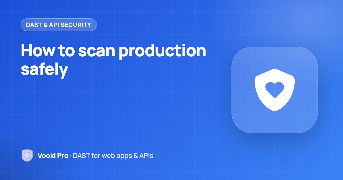 How to Scan Production Safely with DAST