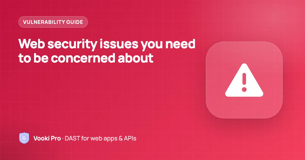 Web Security Issues Every Team Should Know